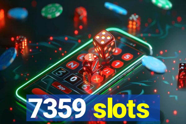 7359 slots